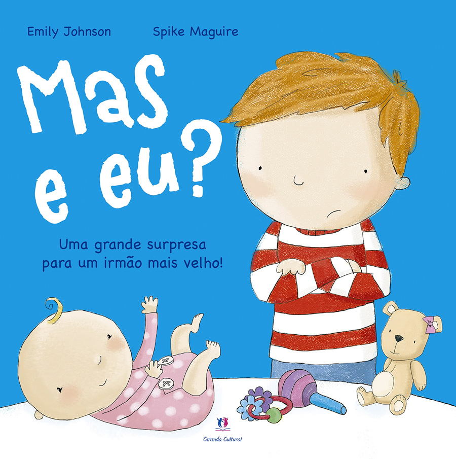 Sugestão de livro para chegada do irmão mais novo: Mas e eu? - Bebê e tal