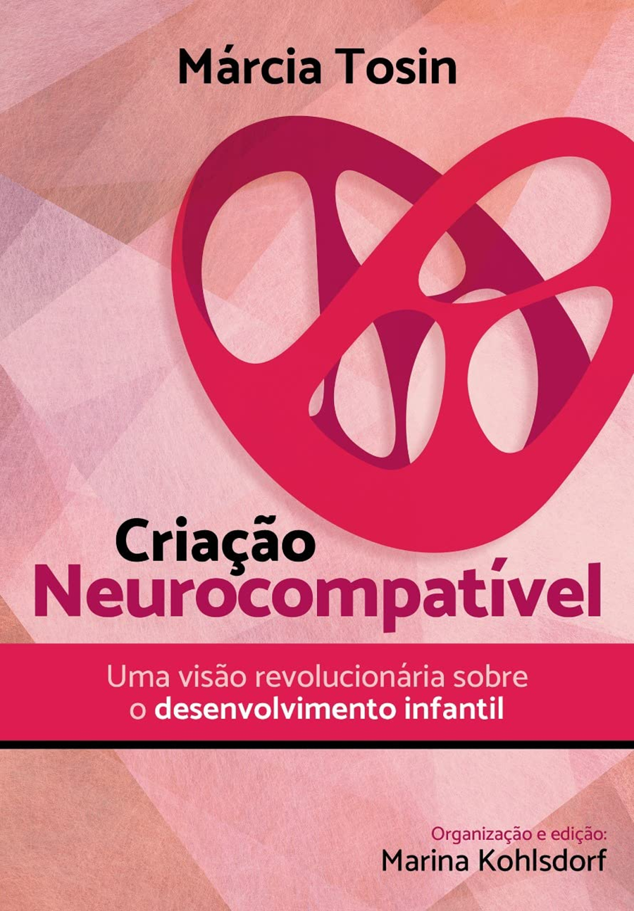 criação neurocompatível livros sobre educação positiva bebê e tal